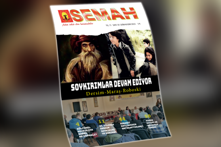 Semah Dergisi’nin 59. sayısı çıktı: Soykırımlar devam ediyor; Dersim, Maraş, Roboski!