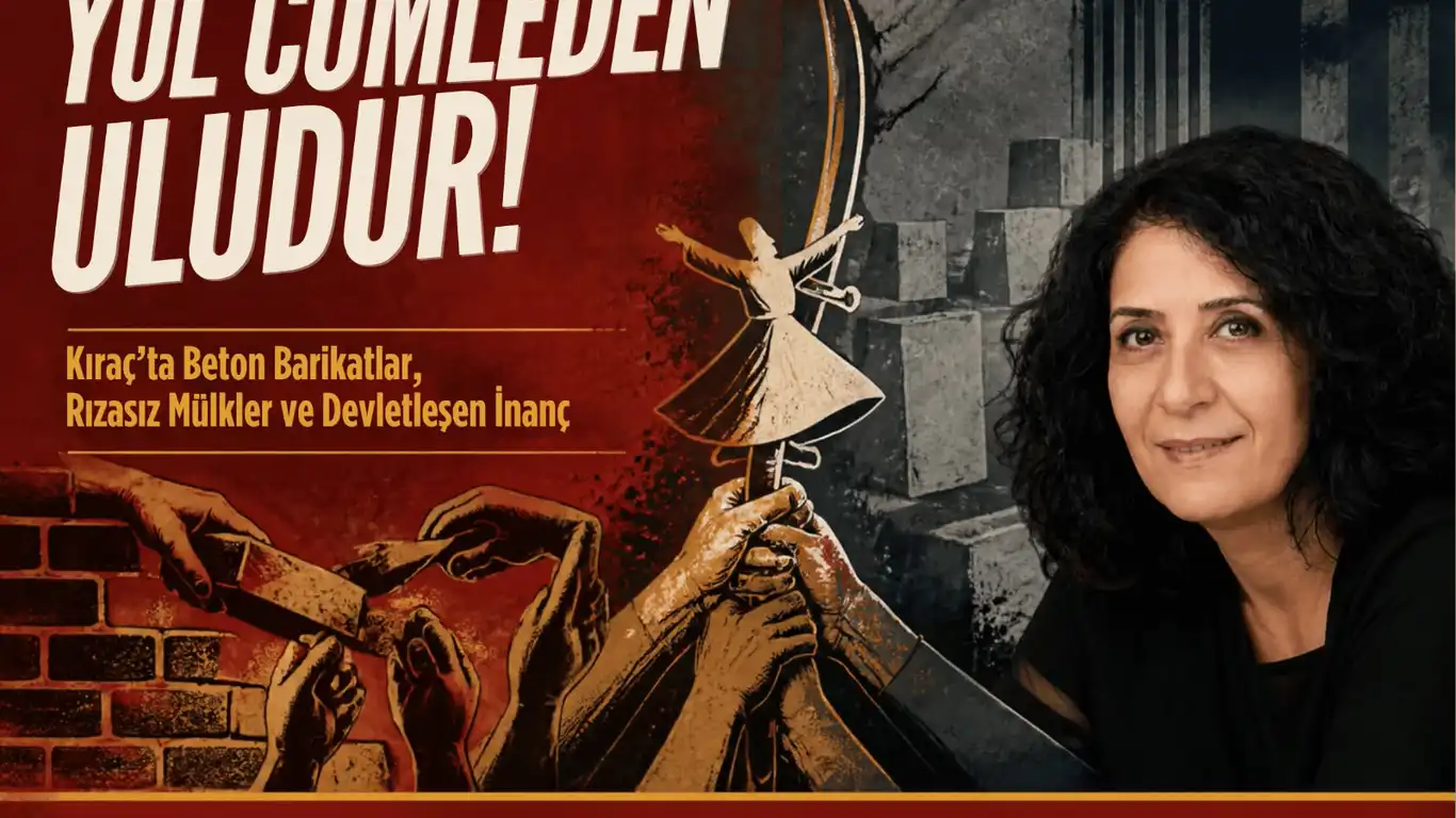Kıraç’ta Beton Barikatlar ve Alevi İnancına Yönelik Tehdit