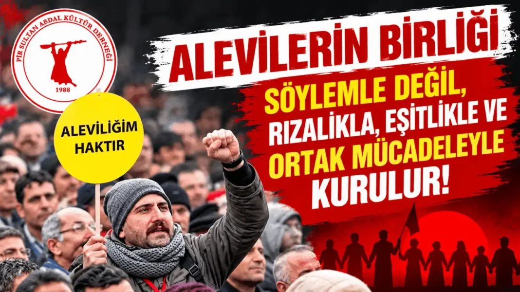 Pir Sultan Abdal Kültür Derneği: Alevilerin Birliği Rızalıkla Sağlanır